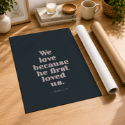 1 John 4:19 Artwork, We Love Because He First Loved Us, Bible Verse Poster, Wedding Gift, Engagement, Newlyweds Wall Art, Modern Wall Decor, 8x12 UNFRAMED - Format: Rolled Canvas