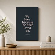 1 John 4:19 Artwork, We Love Because He First Loved Us, Bible Verse Poster, Wedding Gift, Engagement, Newlyweds Wall Art, Modern Wall Decor, 8x12 UNFRAMED - Format: Stretched Canvas