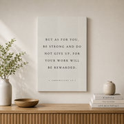 2 Chronicles 15:7 Be Strong Christian Wall Art, Office Scripture Poster - Format: Stretched Canvas