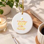 A Day Without Beer Funny Quote Glass Ornament - Material: Circle Ceramic Ornament