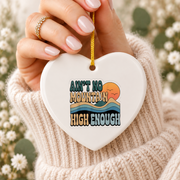 Ain't No Mountain High Enough Hiking Quote Ceramic Ornament - Material: Heart Ceramic Ornament