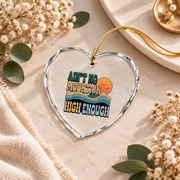 Ain't No Mountain High Enough Hiking Quote Ceramic Ornament - Material: Heart Glass Ornament