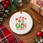 All Calm Said No Teacher Christmas Glass Ornament - Material: Circle Ceramic Ornament