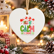 All Calm Said No Teacher Christmas Glass Ornament - Material: Heart Ceramic Ornament