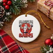 All I Want Christmas Gains Santa Weightlifting Glass Ornament - Material: Circle Ceramic Ornament