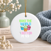 Bake The World A Better Place Baking Lover Gift Kitchen Decoration Glass Ornament - Material: Circle Ceramic Ornament