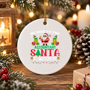 Be Nice Accountant Santa Watching Glass Ornament - Material: Circle Ceramic Ornament