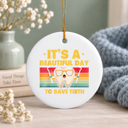 Beautiful Day To Save Teeth Dentist Gift Decoration Glass Ornament - Material: Circle Ceramic Ornament