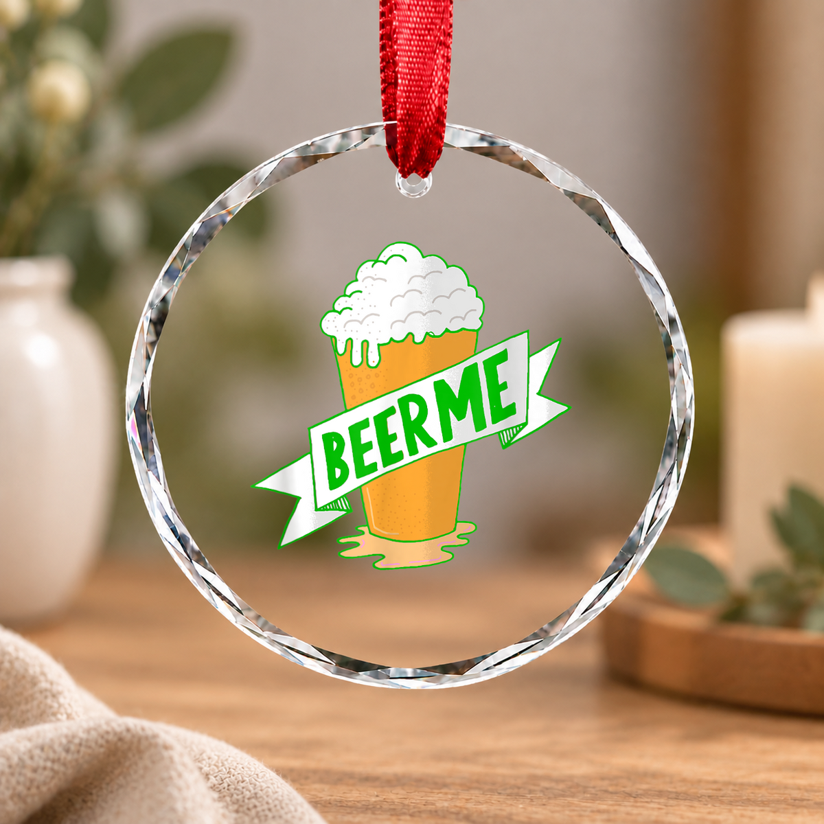Beer Me Funny Drinking Gift Glass Ornament - Material: Circle Glass Ornament