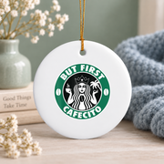 But First Cafecito Latino Coffee Lover Morning Drink Gift Glass Ornament - Material: Circle Ceramic Ornament