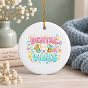 Dental Vibes Hygienist Dentist Gift Decoration Glass Ornament - Material: Circle Ceramic Ornament