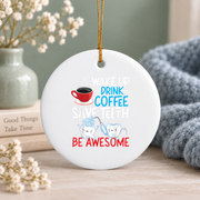 Dentist Dental Assistant Coffee Tooth Gift Decoration Glass Ornament - Material: Circle Ceramic Ornament