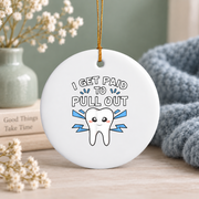 Dentist Tooth Surgeon Funny Gift Dental Care Glass Ornament - Material: Circle Ceramic Ornament