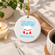 Dentists Need Heroes Too Dental Assistant Gift Glass Ornament - Material: Circle Ceramic Ornament