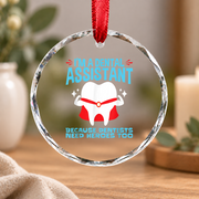 Dentists Need Heroes Too Dental Assistant Gift Glass Ornament - Material: Circle Glass Ornament