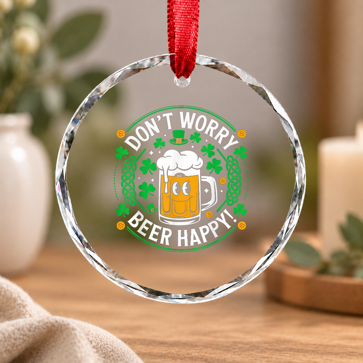 Don't Worry Beer Happy Funny Glass Ornament - Material: Circle Glass Ornament