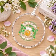 Don't Worry Beer Happy Funny Glass Ornament - Material: Circle Glass Ornament