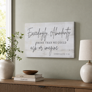 Ephesians 3:20 Exceedingly Abundantly Christian Wall Art, Faith Scripture Sign - Format: Stretched Canvas