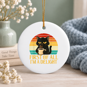 First Of All I'm A Delight Sarcastic Coffee Lover Glass Ornament - Material: Circle Ceramic Ornament