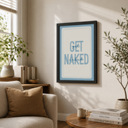 Get Naked Bathroom Wall Art Light Blue Nautical Poster Funny Typography Trendy Dorm Room Decor - Format: Black Framed Poster