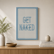 Get Naked Bathroom Wall Art Light Blue Nautical Poster Funny Typography Trendy Dorm Room Decor - Format: Stretched Canvas