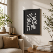 God Is Good All The Time Minimalist Typography Christian Wall Art Print Print Bible Verse Wall Art For Baptism Gift Wall Art, Modern Wall Decor, 8x12 UNFRAMED - Format: Black Framed Poster