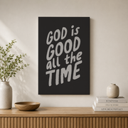 God Is Good All The Time Minimalist Typography Christian Wall Art Print Print Bible Verse Wall Art For Baptism Gift Wall Art, Modern Wall Decor, 8x12 UNFRAMED - Format: Stretched Canvas