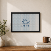 How Blessed Are We Christian Wall Art Coastal Bible Verse Blue Scripture Preppy Faith Decor - Format: Black Framed Poster