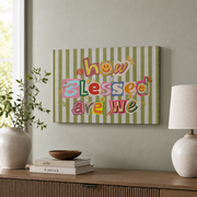 How Blessed Are We Christian Wall Art, Neutral Horizontal Scripture Print - Format: Stretched Canvas