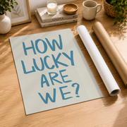 How Lucky Are We Wall Art Light Blue Coastal Quote Poster Trendy Beach Dorm Room Decor - Format: Rolled Canvas