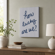 How Lucky Are We Wall Art Light Blue Coastal Typography Poster Inspirational Quote Dorm Room Decor - Format: Stretched Canvas