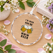 I'm Irish Kiss Me Or Get Beer Glass Ornament - Material: Circle Glass Ornament