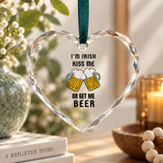 I'm Irish Kiss Me Or Get Beer Glass Ornament - Material: Heart Glass Ornament