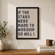 If The Stars Were Made To Worship Christian Wall Art, Faith Scripture Poster - Format: Black Framed Poster