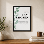 John 15:16 Wall Art I Am Chosen Bible Verse Scripture Art Christian Decor NO FRAMED POSTER - Format: Black Framed Poster