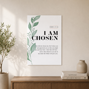 John 15:16 Wall Art I Am Chosen Bible Verse Scripture Art Christian Decor NO FRAMED POSTER - Format: Unframed Paper Poster
