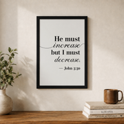 John 3:30 He Must Increase Bible Verse Wall Art, Christian Home Decor, Christian Wall Art, Bible Verse Poster Wall Art, Modern Wall Decor, 12x18 UNFRAMED - Format: Black Framed Poster