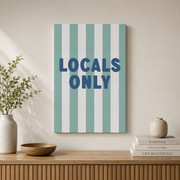 Locals Only Wall Art Blue Coastal Cowgirl Poster Beachy East Coast Sign Dorm Room Decor - Format: Stretched Canvas