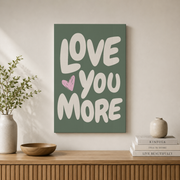 Love You More Wall Art Romantic Sage Green Poster Trendy Love Aesthetic Dorm Room Valentine Decor - Format: Stretched Canvas