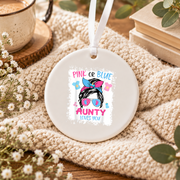 Pink Or Blue Auntie Baby Reveal Ceramic Ornament - Material: Circle Ceramic Ornament