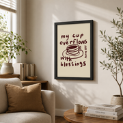Psalm 23:5 My Cup Overflows Christian Wall Art, Blessing Scripture Poster - Format: Black Framed Poster