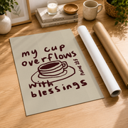 Psalm 23:5 My Cup Overflows Christian Wall Art, Blessing Scripture Poster - Format: Rolled Canvas