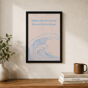 Psalm 93:4 Christian Wall Art, Mightier Than The Waves Scripture Poster - Format: Black Framed Poster