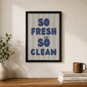 So Fresh And So Clean Wall Art Light Blue Striped Poster Retro Bathroom Laundry Room Decor - Format: Black Framed Poster