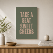 Take A Seat Sweet Cheeks Bathroom Wall Art Sage Green Poster Funny Typography Quirky Restroom Decor - Format: Stretched Canvas