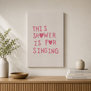 This Shower Is For Singing Wall Art Cute Bathroom Poster Minimalist Heart Girly Funny Decor - Format: Stretched Canvas
