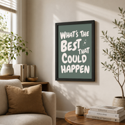 What�s The Best That Could Happen Wall Art Uplifting Sage Green Typography Quote Poster Affirmation Decor - Format: Black Framed Poster