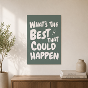 What�s The Best That Could Happen Wall Art Uplifting Sage Green Typography Quote Poster Affirmation Decor - Format: Unframed Paper Poster