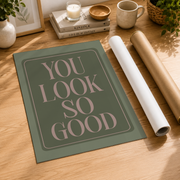 You Look So Good Bathroom Wall Art Funny Typography Poster Chic Aesthetic Affirmation Quote Girly Decor - Format: Rolled Canvas