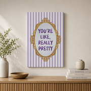 Youre Like Really Pretty Purple Coquette Wall Art Girly Typography Poster Aesthetic Room Decor UNFRAMED - Format: Stretched Canvas